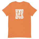 Live Life Loud Short-Sleeve Unisex T-Shirt